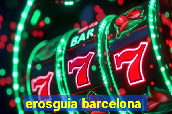 erosguia barcelona